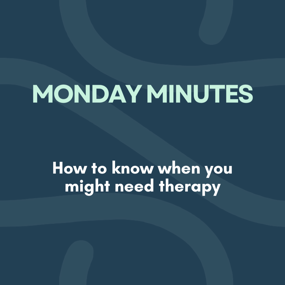 How to know when you might need therapy